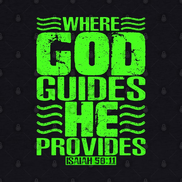 Where God Guides He Provides. Isaiah 58:11 by Plushism